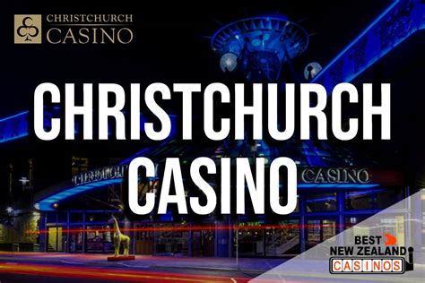 Christchurch Casino Review .